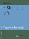 The Strenuous Life (World Digital Library Edition)